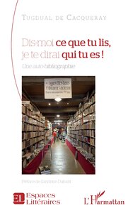 DIS-MOI CE QUE TU LIS, JE TE DIRAI QUI TU ES ! - UNE AUTO-BIBLIOGRAPHIE