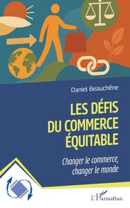 LES DEFIS DU COMMERCE EQUITABLE - CHANGER LE COMMERCE, CHANGER LE MONDE