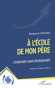 A LECOLE DE MON PERE - COMPRENDRE AVANT DENTREPRENDRE