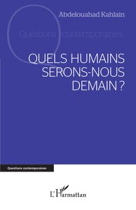 Quels humains serons-nous demain?