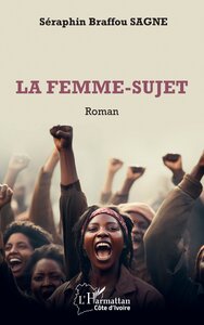 LA FEMME-SUJET - ROMAN