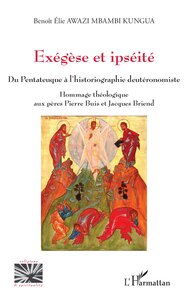 EXEGESE ET IPSEITE - DU PENTATEUQUE A L'HISTORIOGRAPHIE DEUTERONOMISTE HOMMAGE THEOLOGIQUE AUX PERES
