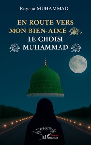 En route vers mon bien-aimé, le choisi Muhammad