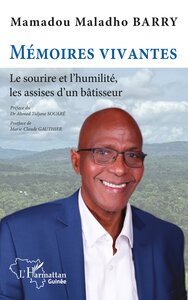 MEMOIRES VIVANTES - LE SOURIRE ET L'HUMILITE, LES ASSISES D'UN BATISSEUR