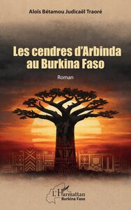 LES CENDRES D'ARBINDA AU BURKINA FASO - ROMAN