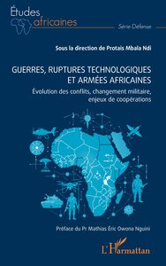 GUERRES, RUPTURES TECHNOLOGIQUES ET ARMEES AFRICAINES - EVOLUTION DES CONFLITS, CHANGEMENT MILITAIRE