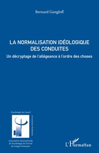 LA NORMALISATION IDEOLOGIQUE DES CONDUITES - UN DECRYPTAGE DE LALLEGEANCE A LORDRE DES CHOSES