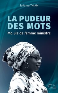 LA PUDEUR DES MOTS - MA VIE DE FEMME MINISTRE