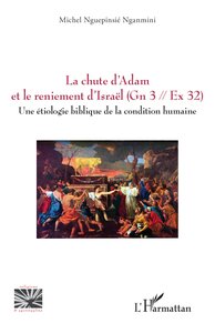 La chute d’Adam et le reniement d’Israël (Gn 3 // Ex 32)