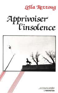 Apprivoiser l'insolence