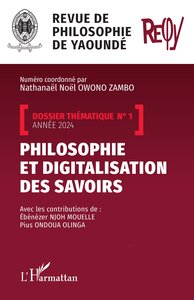 PHILOSOPHIE ET DIGITALISATION DES SAVOIRS - VOL12024 - DOSSIER THEMATIQUE N  1  ANNEE 2024