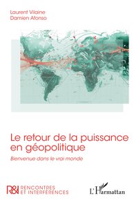 LE RETOUR DE LA PUISSANCE EN GEOPOLITIQUE - BIENVENUE DANS LE VRAI MONDE