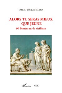 Alors tu seras mieux que jeune