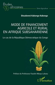 MODE DE FINANCEMENT AGRICOLE ET RURAL EN AFRIQUE SUBSAHARIENNE - LE CAS DE LA REPUBLIQUE DEMOCRATIQU