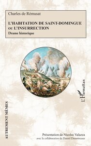 L'HABITATION DE SAINT-DOMINGUE OU L'INSURRECTION - DRAME HISTORIQUE