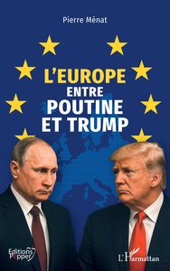 L’Europe entre Poutine et Trump