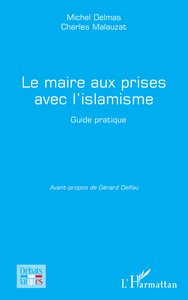 LE MAIRE AUX PRISES AVEC LISLAMISME - GUIDE PRATIQUE