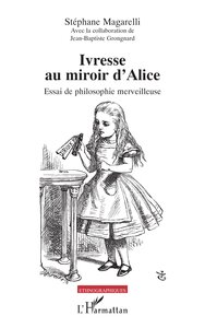 Ivresse au miroir d’Alice