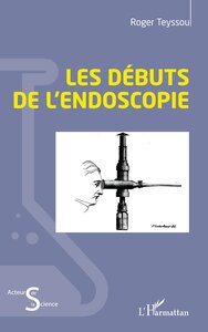 Les débuts de l’endoscopie