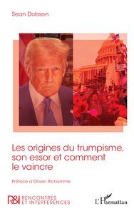 LES ORIGINES DU TRUMPISME, SON ESSOR ET COMMENT LE VAINCRE