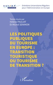 LES POLITIQUES PUBLIQUES DU TOURISME EN EUROPE : TRANSITION TOURISTIQUE OU TOURISME DE TRANSITION ?