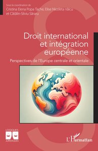 DROIT INTERNATIONAL ET INTEGRATION EUROPEENNE - PERSPECTIVES DE LEUROPE CENTRALE ET ORIENTALE