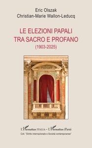 LE ELEZIONI PAPALI TRA SACRO E PROFANO (1903-2025)