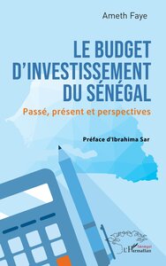 LE BUDGET DINVESTISSEMENT DU SENEGAL - PASSE, PRESENT ET PERSPECTIVES