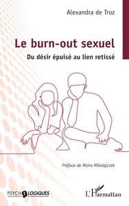 LE BURN-OUT SEXUEL - DU DESIR EPUISE AU LIEN RETISSE