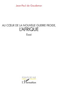 Au cœur de la nouvelle guerre froide, l’Afrique