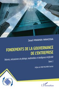 FONDEMENTS DE LA GOUVERNANCE DE L'ENTREPRISE - VOL01 - THEORIES, MECANISMES DE PILOTAGE, MULTIMEDIAS