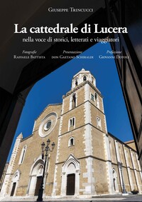 LA CATTEDRALE DI LUCERA NELLA VOCE DI STORICI