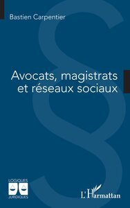 Avocats, magistrats et réseaux sociaux