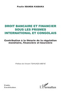 Droit bancaire et financier  sous les prismes international et congolais