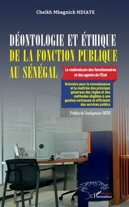 DEONTOLOGIE ET ETHIQUE DE LA FONCTION PUBLIQUE AU SENEGAL - LE VADEMECUM DES FONCTIONNAIRES ET DES A