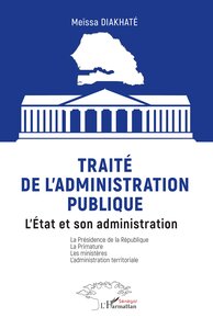 TRAITE DE L'ADMINISTRATION PUBLIQUE - L'ETAT ET SON ADMINISTRATION LA PRESIDENCE DE LA REPUBLIQUE LA