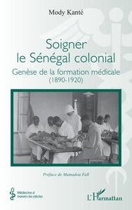 Soigner le Sénégal colonial