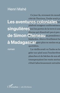 Les aventures coloniales singulières de Simon Cheneau à Madagascar