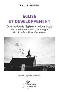 EGLISE ET DEVELOPPEMENT - CONTRIBUTION DE L'EGLISE CATHOLIQUE LOCALE POUR LE DEVELOPPEMENT DE LA REG
