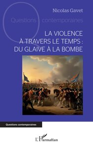 La violence à travers le temps : du glaive à la bombe