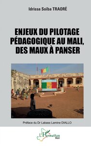 ENJEUX DU PILOTAGE PEDAGOGIQUE AU MALI, DES MAUX A PANSER