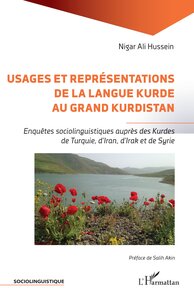 USAGES ET REPRESENTATIONS DE LA LANGUE KURDE AU GRAND KURDISTAN - ENQUETES SOCIOLINGUISTIQUES AUPRES