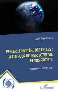 Percer le mystère des cycles : la clé pour réussir votre vie et vos projets