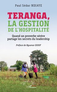TERANGA, LA GESTION DE L'HOSPITALITE - QUAND UN PROVERBE SERERE PARTAGE LES SECRETS DU LEADERSHIP