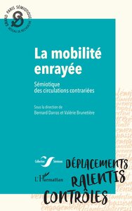 LA MOBILITE ENRAYEE - SEMIOTIQUE DES CIRCULATIONS CONTRARIEES