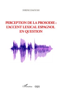 Perception de la prosodie : l'accent lexical espagnol en question