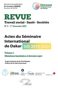 ACTES DU SEMINAIRE INTERNATIONAL DE DAKAR (SID 2015-2021) - VOLUME 1 MUTATIONS FAMILIALES ET DEVENIR