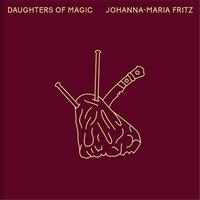 Johanna-Maria Fritz Daughters of Magic /anglais