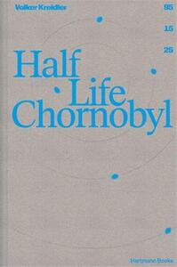 Volker Kreidler Half Life Chornobyl /anglais/allemand