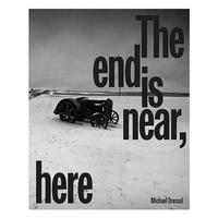 Michael Dressel The End is Near, Here /anglais/allemand